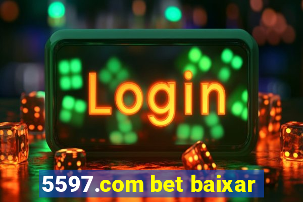5597.com bet baixar